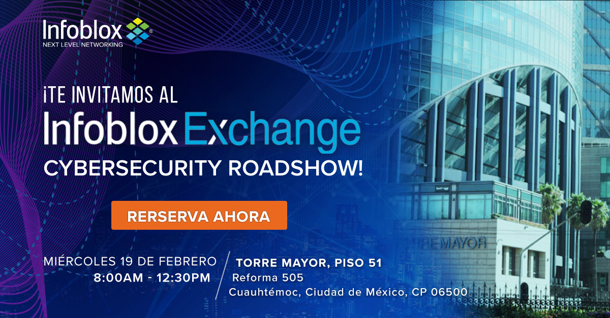 Infoblox Cybersecurity Roadshow February 19 Mexico City